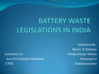 Submitted To :
Asst.Prof.Sudulai Subramani
CPEE

Submitted By:
Sherin .K.Rahman
Pradip Kumar Mishra
Ramyapriya
Sathianarayanan

 