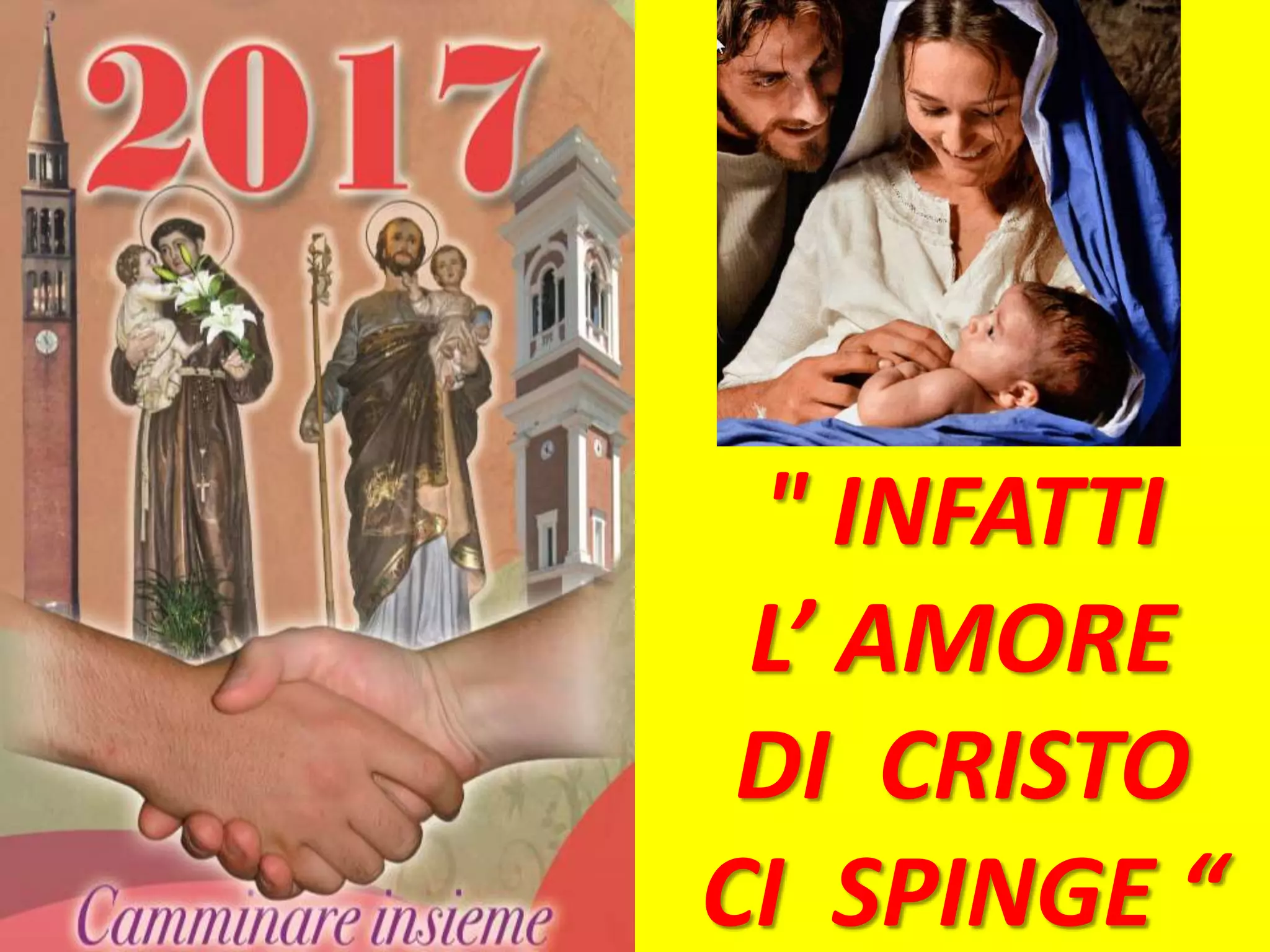 " INFATTI
L’ AMORE
DI CRISTO
CI SPINGE “
 