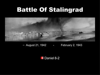 Battle Of Stalingrad ,[object Object],[object Object]