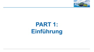 PART 1:
Einführung
 