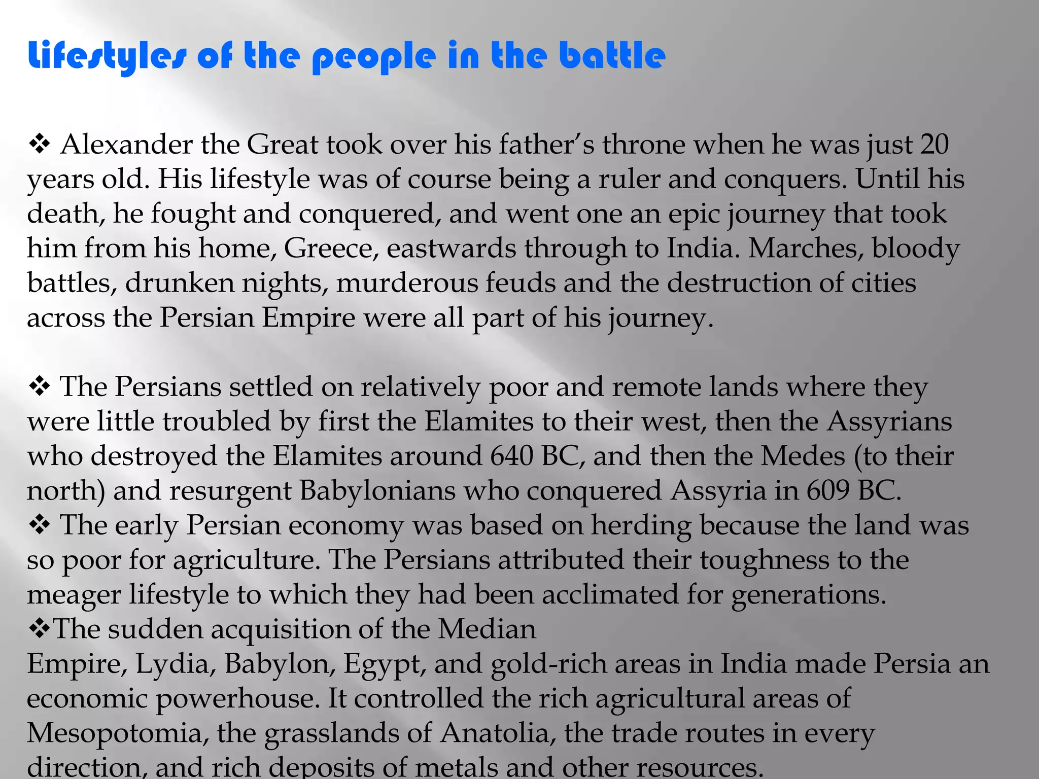 He is the first king to be called "the Great." Parmenion: (c.400-330): most trusted general of the Macedonian king Philip II, loyal supporter of Alexander the Great, but murdered on a false charge of treason.