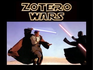 Zotero Wars
 