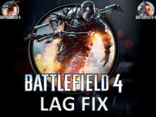 Battlefield 4 Lag -- MAVERICK Tricks to Reduce Lagging in Battlefield 4 (PC/Windows)