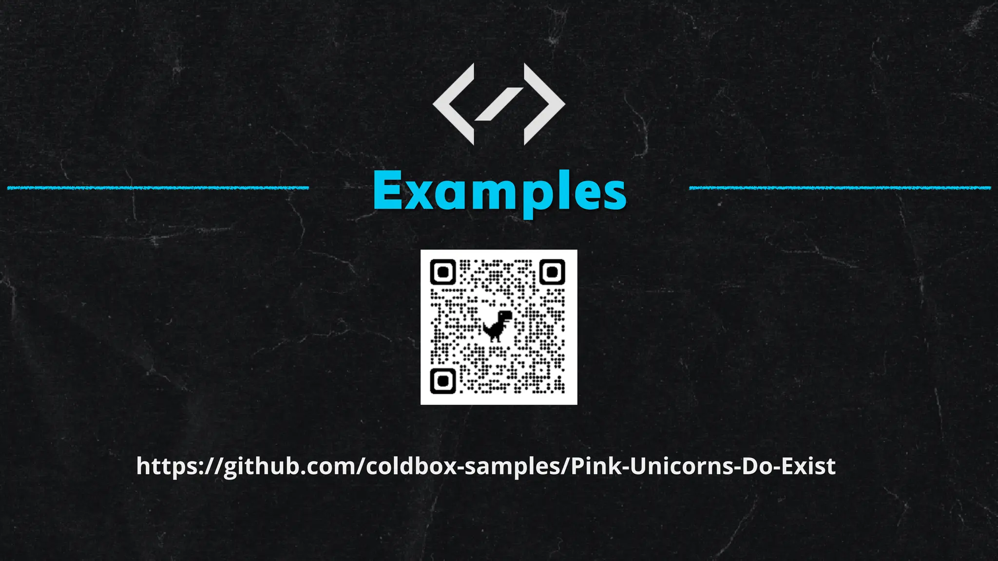 https://github.com/coldbox-samples/Pink-Unicorns-Do-Exist
Examples
 