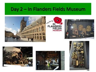 Day 2 – In Flanders Fields Museum
 