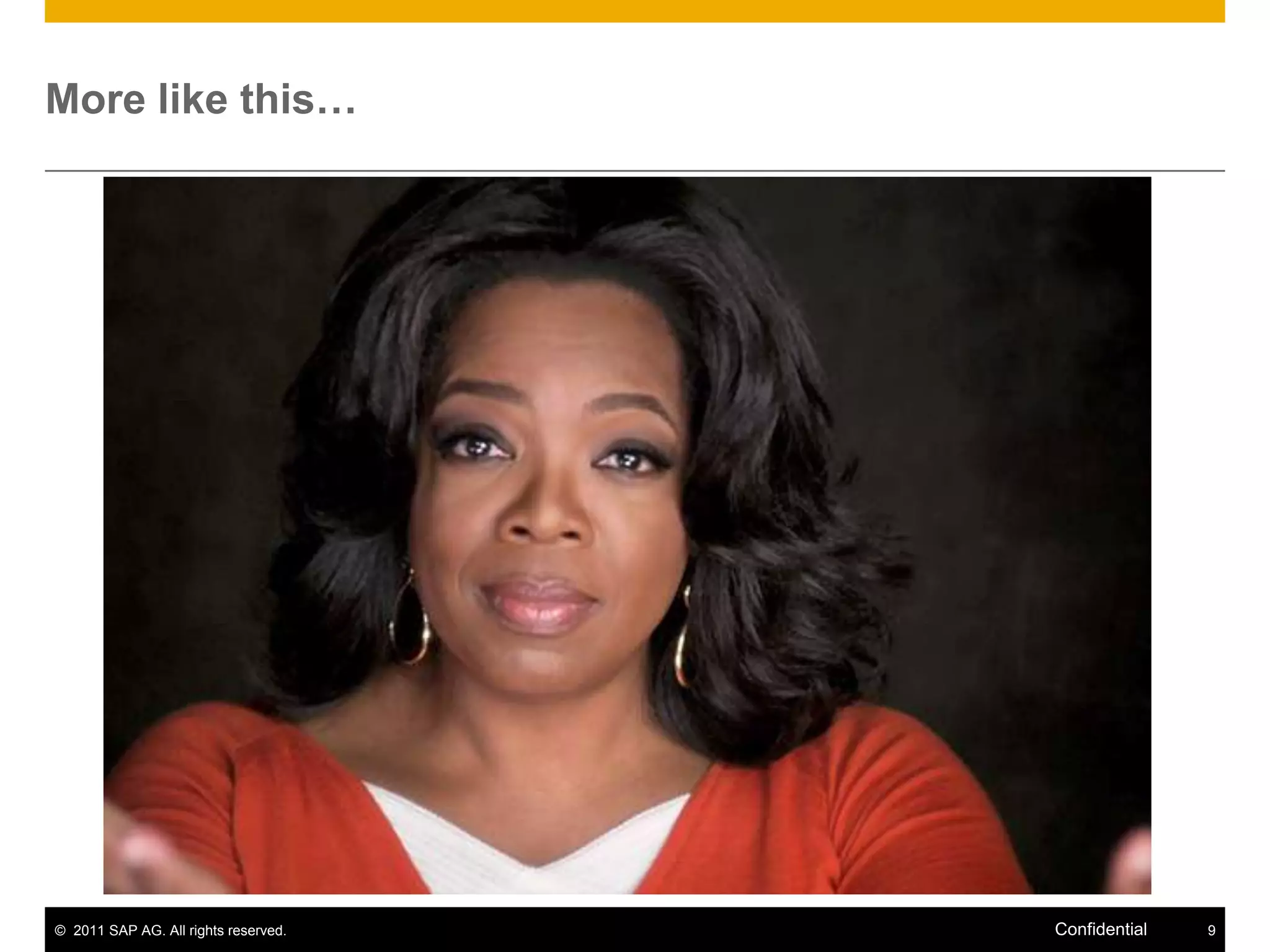 More like this…




© 2011 SAP AG. All rights reserved.   Confidential   9
 