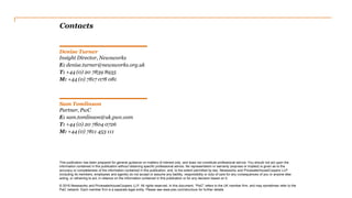 Contacts
Sam Tomlinson
Partner, PwC
E: sam.tomlinson@uk.pwc.com
T: +44 (0) 20 7804 0726
M: +44 (0) 7811 453 111
This publication has been prepared for general guidance on matters of interest only, and does not constitute professional advice. You should not act upon the
information contained in this publication without obtaining specific professional advice. No representation or warranty (express or implied) is given as to the
accuracy or completeness of the information contained in this publication, and, to the extent permitted by law, Newsworks and PricewaterhouseCoopers LLP
(including its members, employees and agents) do not accept or assume any liability, responsibility or duty of care for any consequences of you or anyone else
acting, or refraining to act, in reliance on the information contained in this publication or for any decision based on it.
© 2016 Newsworks and PricewaterhouseCoopers LLP. All rights reserved. In this document, “PwC” refers to the UK member firm, and may sometimes refer to the
PwC network. Each member firm is a separate legal entity. Please see www.pwc.com/structure for further details.
Denise Turner
Insight Director, Newsworks
E: denise.turner@newsworks.org.uk
T: +44 (0) 20 7839 8935
M: +44 (0) 7817 078 081
 