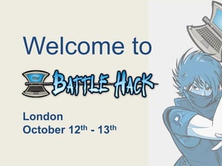 Welcome to
London
October 12th - 13th

 