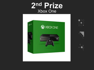 2nd Prize
Xbox One
 