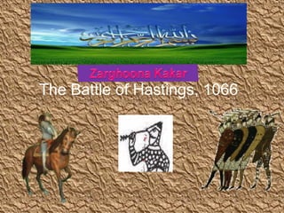 The Battle of Hastings, 1066
 