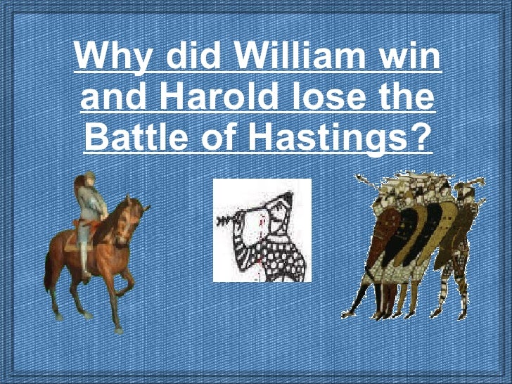 Thesis For Persuasive Essay Why Did William Win The Battle Of Hastings Essay The Battle Of Hastings Took Place Persuasive Essay Samples For High School also English Essay Internet Why Did William Win The Battle Of Hastings Essay Coursework Help On Writing A Business Plan
