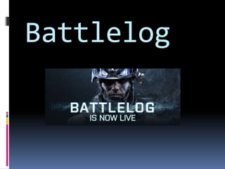 Battlelog
 