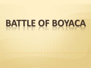 BATTLE OF BOYACA
 