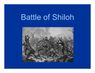 Battle of Shiloh
 
