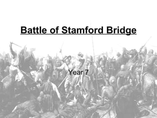 Battle of Stamford Bridge Year 7 