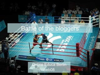 Battle of the bloggers Online Educa Berlin oeb08 