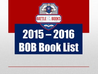 2015 – 2016
BOB Book List
 
