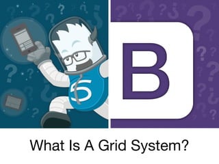 What Is A Grid System?
 