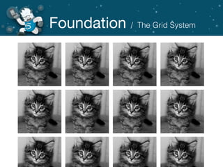 Foundation / The Grid System
 