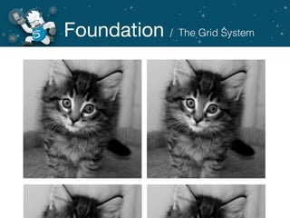 Foundation / The Grid System
 