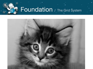 Foundation / The Grid System
 