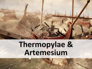 1
Thermopylae &
Artemesium
 