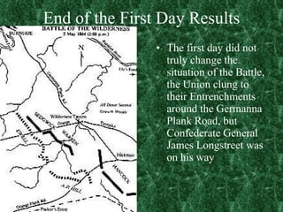 End of the First Day Results <ul><li>The first day did not truly change the situation of the Battle, the Union clung to th...