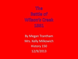 By Megan Trantham
Mrs. Kelly Milkowich
History 150
12/9/2013

 