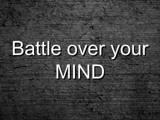 Battle Over Your Mind