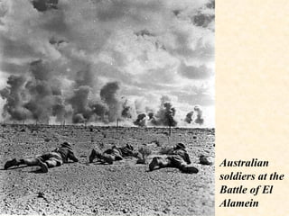 Australian soldiers at the Battle of El Alamein 