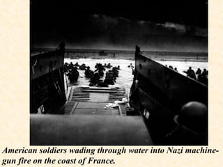 American soldiers wading through water into Nazi machine-gun fire on the coast of France.  