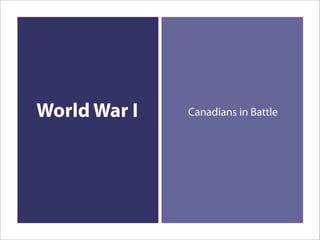 World War I   Canadians in Battle