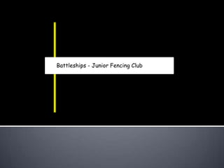Battleships - Junior Fencing Club 