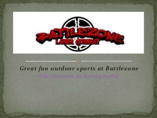 Great fun outdoor sports at Battlezone
http://battlezone.biz/birthday-battles/

 