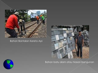 Bahan Bantalan Kereta Api




                            Bahan batu alam atau hiasan bangunan
 