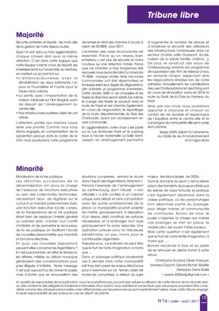 Conseil municipal
15
N°16 / Juillet - août / 2017
Tribune libre
Sécurité, entretien et équité : les mots clés
de la gestion de notre réseau routier.
Que l’on soit dans ou hors agglomération,
chaque citoyen doit avoir la même
attention. C’est dans cette logique que
notre équipe a fait le choix de répartir ses
investissements sur l’ensemble du territoire,
en mettent un accent fort sur :
• L’ e n fa n c e / j e u n e s s e , a ve c l a
réhabilitation de deux bâtiments, l’un
pour la Fourmilière et l’autre pour la
future micro crèche.
• La santé, avec l’implantation de la
maison médicale sur l’îlot Sévigné, point
de départ de l’aménagement du
centre-ville.
• Nos infrastructures routières,objet de cet
article.
L’attention portée aux chemins ruraux
reste une priorité. Comme nous nous
étions engagés, en compensation de la
subvention perçue dans le cadre de la
LGV, nous poursuivons notre programme
Moralisation de la vie publique 
Les réfor mes successives de la
décentralisation ont accru la charge
de l’exercice de fonctions exécutives
au sein des collectivités territoriales,
nécessitant alors de légiférer sur le
cumul d’un mandat parlementaire avec
une fonction exécutive locale. L’enjeu
de la transparence de la vie publique
étant bien de replacer l’intérêt général
au premier plan, d’éviter tout conflit
d’intérêts, et de permettre le renouveau
de la vie publique, en facilitant l’accès
de nouvelles personnalités aux mandats
et fonctions électives.
En quoi, ces nouvelles dispositions
peuvent-elles concerner les Argentréens ?
Il n’est pas si lointain,en effet,le temps où
les affaires, mêlées au débat municipal,
généraient des condamnations pour
prise illégale d’intérêts. Notre message
n’est pas aujourd’hui de raviver le passé,
mais d’éviter que se renouvellent des
de remise en état des chemins d’accès,à
raison de 50 000e pour 2017.
L’entretien des voies structurantes est
essentiel. Parce qu’un réseau bien
entretenu, c’est plus de sécurité et moins
couteux qu’une réfection totale. Parce
que ce chantier a trop longtemps été
repoussé,nousavonsdécidéd’yconsacrer
75 000e chaque année. Ainsi, nos routes
communales ont été répertoriées et
évaluées selon leur degré de dégradation,
afin d’établir un programme d’entretien.
Cette année, 3600 m de chaussée et les
fossés du Bois Gros seront refaits.De même,
le curage des fossés se poursuit avec la
route de Fayel et ses chemins. Egalement,
en cours de négociation, le reprofilage
de la route départementale du Bois des
Cherbaults, avant son reclassement en
voie communale.
En agglomération, notre choix s’est porté
sur la rue Ambroise Paré et le parking
face à l’école maternelle La Salle Saint-
Joseph. Un aménagement permettra
situations complexes, semant le doute
dans l’esprit des Argentréens.Attention !
Prenons l’exemple de l’aménagement
du centre-bourg, dont l’étude «  non
officielle  » a été confiée à un cabinet
unique, sans débat, et sans concertation
avec les autres professionnels de la
place. La municipalité pourrait projeter
de mettre, gracieusement, à disposition
d’un réseau déjà constitué, les surfaces
nécessaires, et d’aménager tout aussi
gracieusement la voirie associée. Une
opération juteuse pour la nébuleuse
bénéficiaire, un peu moins pour le
contribuable argentréen.
Rassurez-vous, ce scénario ne peut être
que le fruit de notre imagination,à moins
que …
Dans un paysage politique bouleversé
ces 2 derniers mois, notre municipalité
sait trop bien peser les enjeux électoraux
pour s’aventurer sur ce terrain, objet de
toutes les convoitises, à défaut du sujet
d’augmenter le nombre de places et
d’améliorer la sécurité des utilisateurs
des infrastructures nombreuses dans ce
secteur (mairie, salle Ouessant, école,
maison de la sainte famille, cinéma…).
De plus, le syndicat des eaux de
Châteaubourg, entame son programme
de suppression des 7km de réseaux d’eau
en amiante ciment, respectant ainsi
les négociations établies lors de notre
adhésion. Actuellement, les canalisations
des rues Chateaubriand et des Etang sont
en cours de rénovation, suivra en 2018, la
route du Sault, de la Croix au hameau du
Sault.
Ainsi, par nos choix, nous souhaitons
apporter à chacune et chacun un
confort de vie durable et respectueux
de l’équilibre entre le centre-ville et la
campagne de notre petite ville semi rurale
semi urbaine.
Serge LAMY,adjoint à l’urbanisme,
au cadre de vie,à l’environnement
et à l’agriculture
majeur  «les Municipales de 2020».
Dans le domaine du sport, c’est la pleine
saison des transferts de joueurs attirés par
les sirènes de clubs fortunés, la pratique
s’est également répandue dans la
classe politique, où les parachutages
font désormais partie du paysage,
pour diriger mairies, et communautés
de communes. Autour de nous, le
puzzle s’organise, la chasse aux mairies
«de prestige» se met en place, le
«mairecato » est ouvert. Faites vos jeux.
Mais cette question n’est également
que le fruit de notre fertile imagination, à
moins que ….
Bonnes vacances à tous, et au plaisir
de se retrouver en pleine forme à votre
retour.
Christophe Dodard, Olivier Pasquet,
Vanessa Dupont, Gérard Bichet, Maëlle
Derepper, Denis Baslé
« avenir 2020adp@gmail.com »
Majorité
Minorité
En qualité de responsable de la publication,nous ne souhaitons pas,par principe,refuser la diffusion de cette tribune de la minorité,bien
qu’elle contienne des allégations totalement infondées. Pour autant, nous avertissons nos lecteurs que ces propos pourraient être consi-
dérés comme des attaques personnelles,voire diffamatoires,par les personnes qui sont explicitement visées.Aussi,cette tribune engage
la seule responsabilité de ses auteurs en cas de dépôt de plainte.
 
