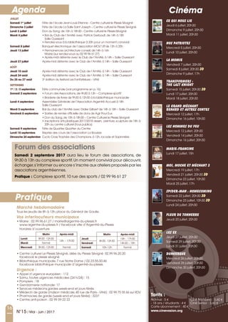 16
N°15 / Mai - juin / 2017
CinémaAgenda
JUILLET
Samedi 1er
juillet	 Fête de l’école Jean-Louis Etienne - Centre culturel le Plessis Sévigné
Dimanche 2 juillet	 Fête de l’école La Salle Saint Joseph – Centre culturel le Plessis Sévigné
Lundi 3 juillet	 Don du Sang,de 10h à 18h30 - Centre culturel le Plessis-Sévigné
Mardi 4 juillet 	 • Bal du Club de l’Amitié avec Patrick Gerbault,de 14h à 18h
Salle Ouessant
	 • Rendez-vous à la bibliothèque à 20h pour un moment convivial
Samedi 8 juillet 	 Banquet électronique de l’association MOV’UP,de 13h à 20h
Jeudi 13 juillet 	 • Permanences architecture conseil,de 14h à 16h
Mairie (sur rendez-vous au 02 99 96 61 27)
	 • Après-midi détente avec le Club de l’Amitié,à 14h – Salle Ouessant
Jeudi 27 juillet	 Après-midi détente avec le Club de l’Amitié,à 14h – Salle Ouessant
AOÛT
Jeudi 10 août	 Après-midi détente avec le Club de l’Amitié,à 14h – Salle Ouessant
Jeudi 24 août 	 Après-midi détente avec le Club de l’Amitié,à 14h – Salle Ouessant
Du 25 au 27 août	 3e
édition du festival Les Fanfarfelues – Vitré
SEPTEMBRE
1er
/ 2 / 3 septembre	 Fête communale (voir programme en p.16)
Samedi 2 septembre	 • Forum des Associations,de 9h30 à 13h – Complexe sportif
	 • Braderie de livres de 9h30 à 12h30 à la bibliothèque municipale
Lundi 4 septembre	Assemblée Générale de l’Association Argentré Accueil à 18h
Salle Ouessant
Mardi 5 septembre	 Bal du club de l’Amitié avec Didier Gilbert de 14h à 18h – Salle Ouessant
Vendredi 8 septembre	 • Soirée de remise officielle de dons de Agir Pour Eux
	 • Don du Sang,de 10h à 18h30 – Centre Culturel le Plessis Sévigné
	• Inscriptions arts plastiques 2017/2018 dessin,  peinture,sculpture de 18h à
20h au centre culturel (tous publics)
Samedi 9 septembre	 Fête de Quartier,Quartier du Centre
Lundi 18 septembre	 Reprise des cours de l’association La Bouèze
Dimanche 24 septembre	 Cyclo Cross Trophée des Champions,à 12h,rocade et Sapinnière
Tarifs :
www.cinevasion.org
Normal : 5 e
- 18 ans / étudiants : 4 e
Carte abonnement : 40 e
Ciné Bambino : 3,60 e
Ciné Senior : 3,60 e
Marché hebdomadaire
Tous les jeudis de 8h à 13h, place du Général de Gaulle.
Vos interlocuteurs municipaux
• Mairie : 02.99.96.61.27 / mairie@argentre-du-plessis.fr
www.argentre-du-plessis.fr / facebook ville d’Argentré-du-Plessis
Horaires d’ouverture
• Centre culturel Le Plessis Sévigné, allée du Plessis Sévigné  02.99.96.20.20
facebook le plessis sévigné
• Bibliothèque municipale, 7 rue Notre Dame / 02.23.55.00.46
facebook bibliothèque municipale d’argentré-du-plessis
Urgence :
• Appel d’urgence européen : 112
• Samu, toutes urgences médicales (24 h/24) : 15
• Pompiers : 18
• Gendarmerie nationale: 17 
• Services médecins gardes week-end et jours fériés
•Médecin de garde (maison médicale,45 rue de Paris - Vitré) : 02 99 75 55 66 sur RDV
• Pharmacies de garde (week-end et jours fériés) : 3237
• Centre anti-poison : 02 99 59 22 22
Matin Après-midi
Lundi 8h30 -12h30
14h – 17h30
Mardi Fermé
Mercredi 8h30 -12h30 Fermé
Matin Après-midi
Jeudi
8h30 -12h30
14h - 17h30
Vendredi 14h30 – 18h
Samedi 10h-12h Fermé
Pratique
Ce qui nous lie
Jeudi 6 juillet, 20h30
Dimanche 9 juillet, 20h30
Mardi 11 juillet, 20h30
Nos Patriotes
Mercredi 5 juillet, 20h30
Lundi 10 juillet, 20h30
La Momie
Vendredi 7 juillet, 20h30
Samedi 8 juillet, 20h30 3D
Dimanche 9 juillet, 17h
Transformers :
The Last Knight
Samedi 15 juillet, 20h30 3D
Lundi 17 juillet, 20h30
Mardi 18 juillet, 20h30
Le Grand Méchant
Renard et autres contes
Mercredi 12 juillet, 17h
Dimanche 16 juillet, 10h30
Les Hommes du feu
Mercredi 12 juillet, 20h30
Vendredi 14 juillet, 20h30
Dimanche 16 juillet, 20h30
Marie-Francine
Lundi 17 juillet, 15h
Moi, Moche et Méchant 3
Mercredi 19 juillet, 17h
Vendredi 21 juillet, 20h30 3D
Dimanche 23 juillet, 10h30
Mardi 25 juillet, 17h
Spider-Man : Homecoming
Samedi 22 juillet, 20h30 3D
Dimanche 23 juillet, 10h30 3D
Lundi 24 juillet, 20h30
Fleur de Tonnerre
Jeudi 20 juillet, 20h30
Les Ex
Jeudi 27 juillet, 20h30
Samedi 29 juillet, 20h30
Lundi 31 juillet, 20h30
Dunkerque
Mercredi 26 juillet, 20h30
Vendredi 28 juillet, 20h30
Dimanche 30 juillet, 20h30
Forum des associations
Samedi 2 septembre 2017 aura lieu le forum des associations, de
9h30 à 13h au complexe sportif.Un moment convivial pour découvrir,
échanger,s’informer ou encore s’inscrire aux ateliers proposés par les
associations argentréennes.
Pratique : Complexe sportif, 10 rue des sports / 02 99 96 61 27
 