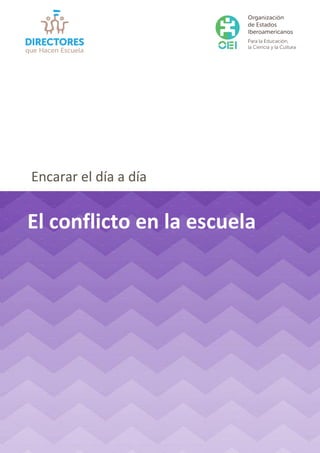 El conflicto en la escuela
Encarar el día a día
 