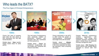 21
Who leads the BATX?
The Four Ages of Chinese Entrepreneurs
China’s first wave of pioneers
were often the sole owner of
...