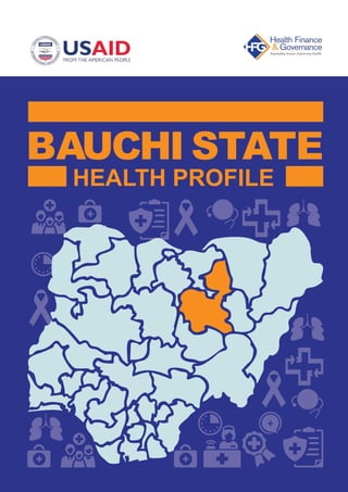 HEALTH PROFILE
BAUCHI STATE
 