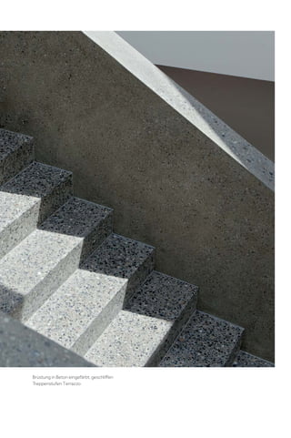 Brüstung in Beton eingefärbt, geschliﬀen
Treppenstufen Terrazzo

 