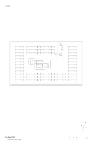 60 | 61

1

N
W
O
S

Dachaufsicht
1 Photovoltaikanlage

0

2

4

6

10

 