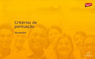 Critérios de
pontuação
Vendedor
 