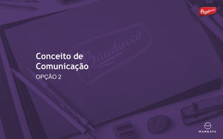 Conceito de
Comunicação
OPÇÃO 2
 
