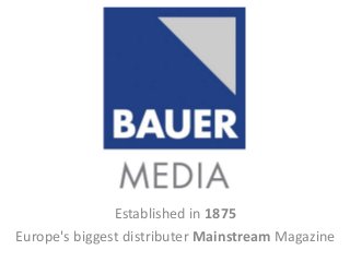 Established in 1875
Europe's biggest distributer Mainstream Magazine
 