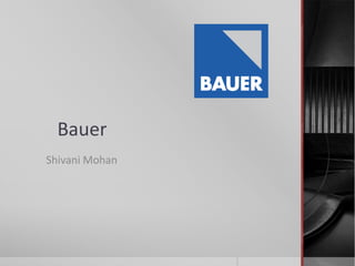 Bauer
Shivani Mohan

 