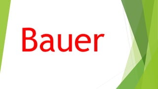 Bauer
 