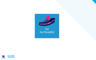 O2
GoThinkBIG

 