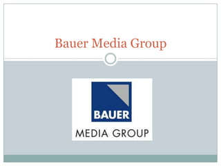 Bauer Media Group

 