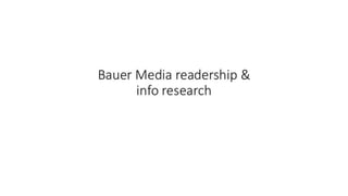 Bauer media readership and info research